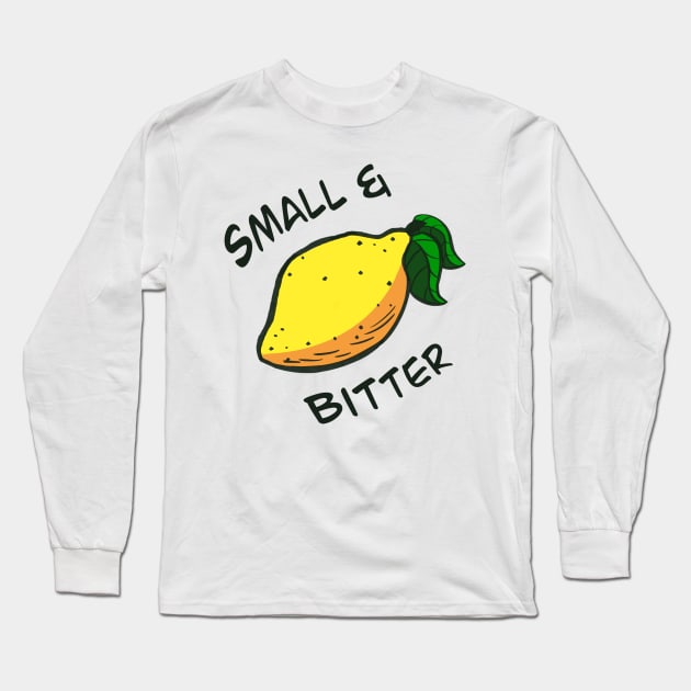 Small & Bitter Long Sleeve T-Shirt by Micah